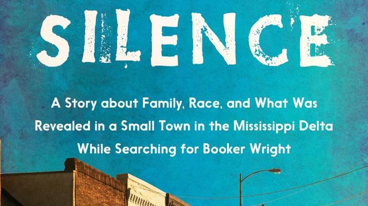 “The Song and the Silence: A Story About Family, Race, and What Was Revealed in a Small Town in the Mississippi Delta,” by Yvette Johnson