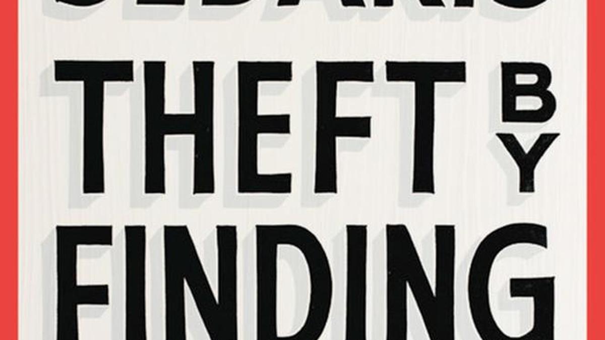 “Theft by Finding: Diaries 1977-2002” by David Sedaris; Little, Brown and Company (513 pages, $28)