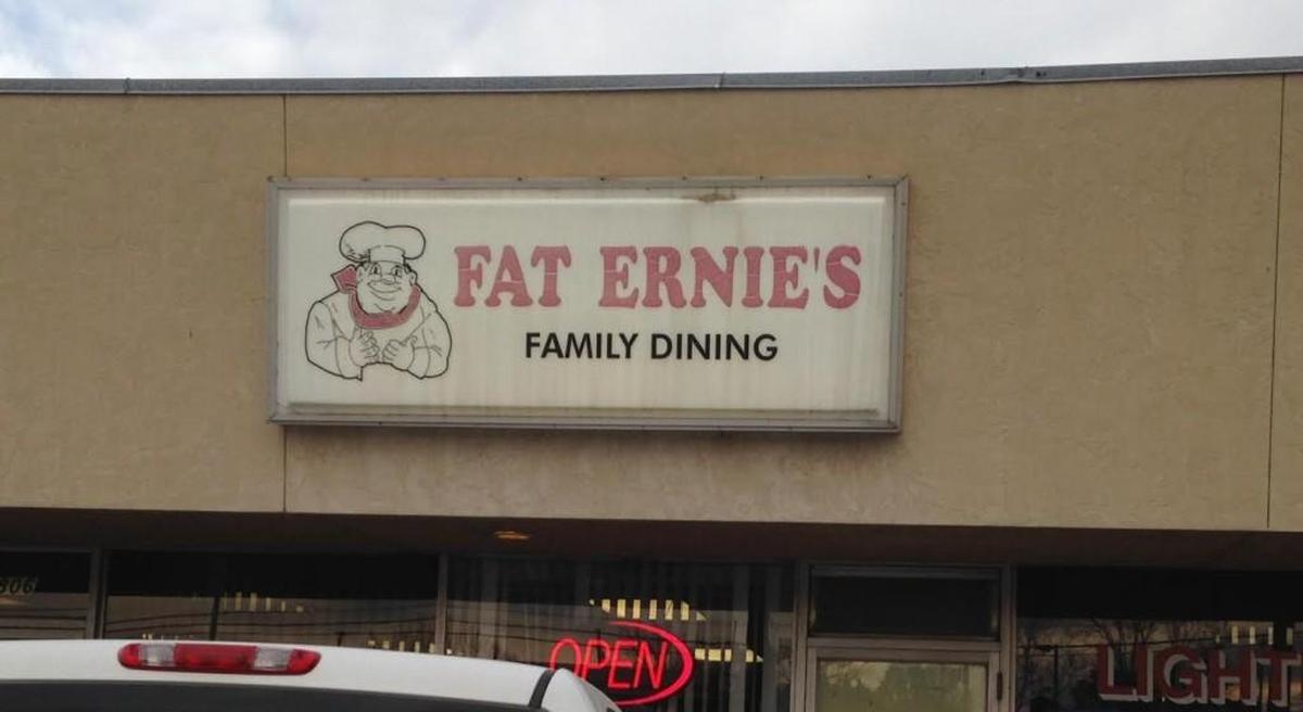 Fat Ernie’s Family Dining opened in 2000.
