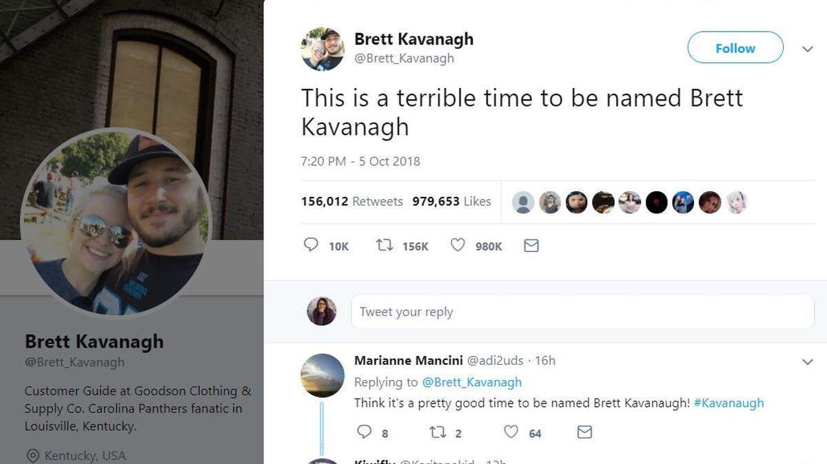 Brett Kavanagh, of Kentucky, tweeted it’s a “terrible time” to be named Brett Kavanagh. He only lacks the letter “u” from the name of newly confirmed U.S. Supreme Court Associate Justice — Brett Kavanaugh.