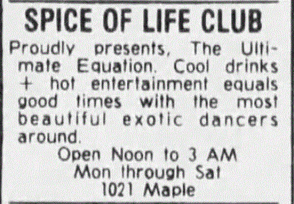 The current Spice of Life club at Maple and Seneca is named after a gentlemen’s club by the same name that operated in the same building in the 1980s.