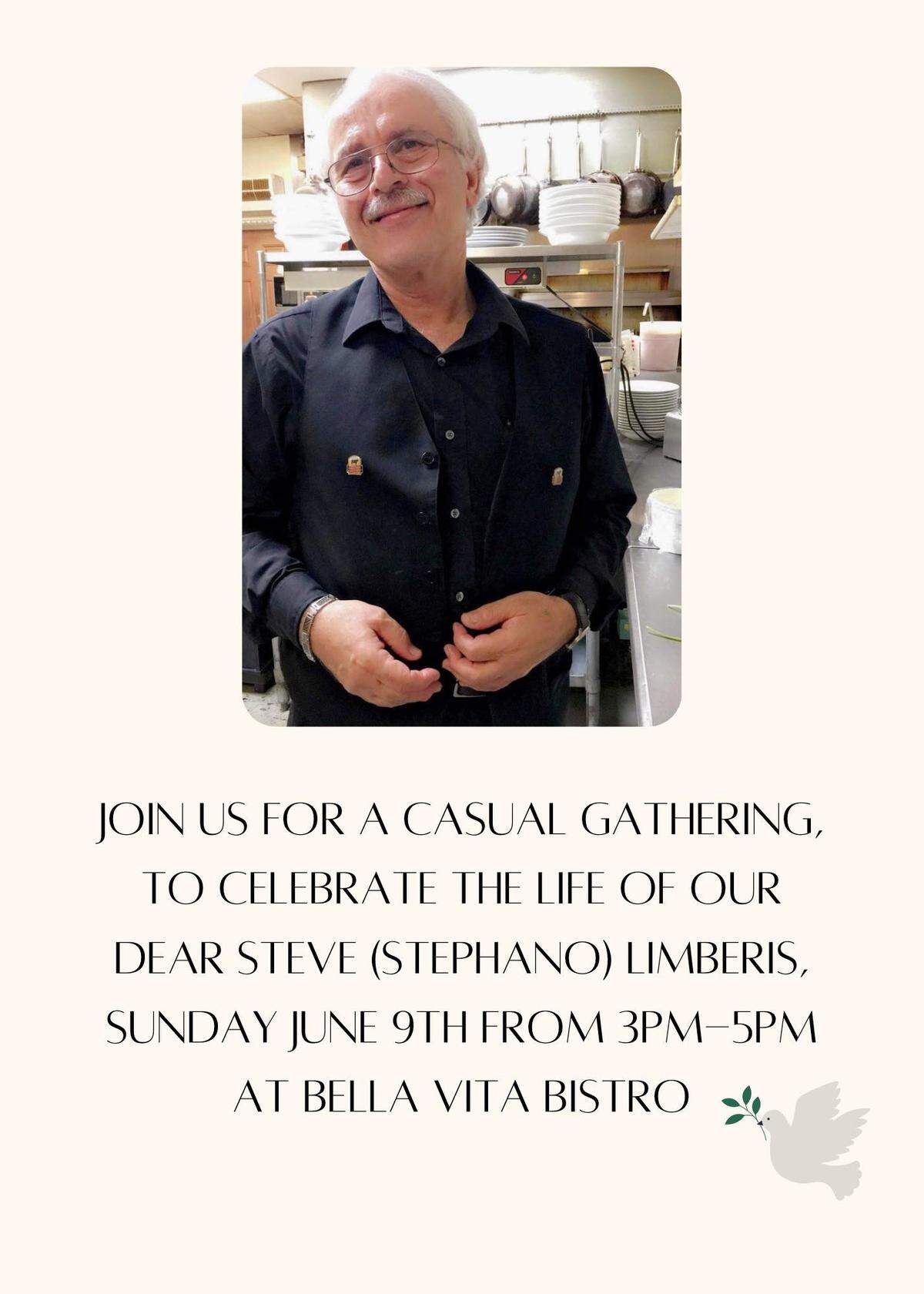 Customers are invited to stop by Bella Vita Bistro on June 9 to share their memories of affable waiter Stephano “Steve” Limberis.