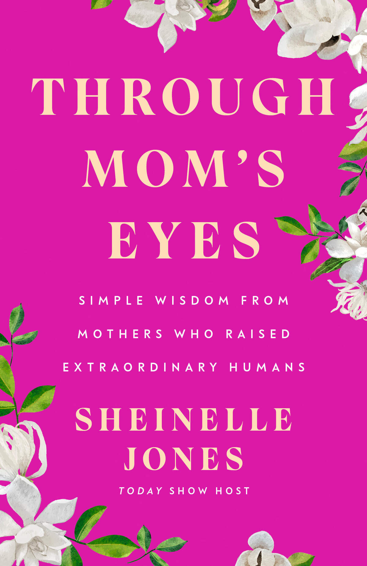 “Through Mom’s Eyes: Simple Wisdom from Mothers Who Raised Extraordinary Humans” will be released Tuesday.