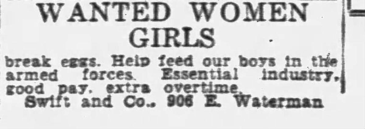 Swift & Co. heavily advertised for women and girls to take jobs breaking and candling eggs during World War II. This ad ran in The Wichita Beacon in 1943.