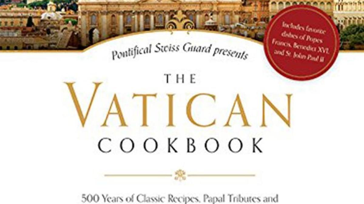 “The Vatican Cookbook,” presented by the Pontifical Swiss Guard, is as much a practical cookbook as it is a coffee-table book for the devout.